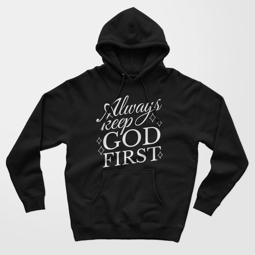 Always Keep God First Unisex Hoodie