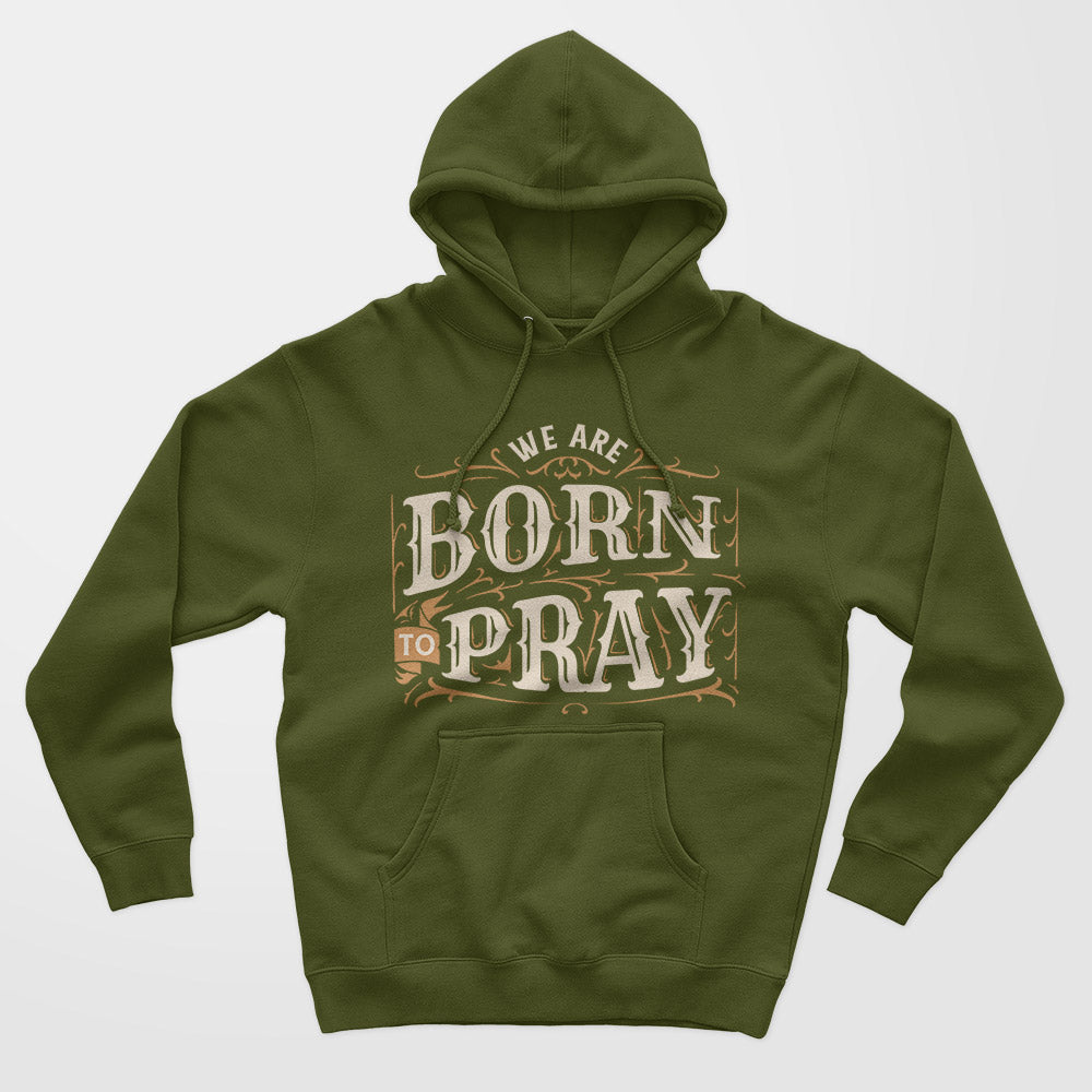 Born To Pray Unisex Hoodie