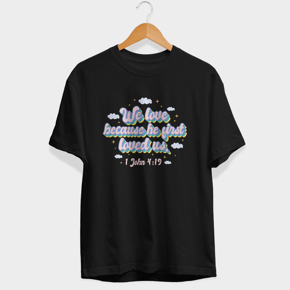He First Loved Us Half Sleeve T-Shirt