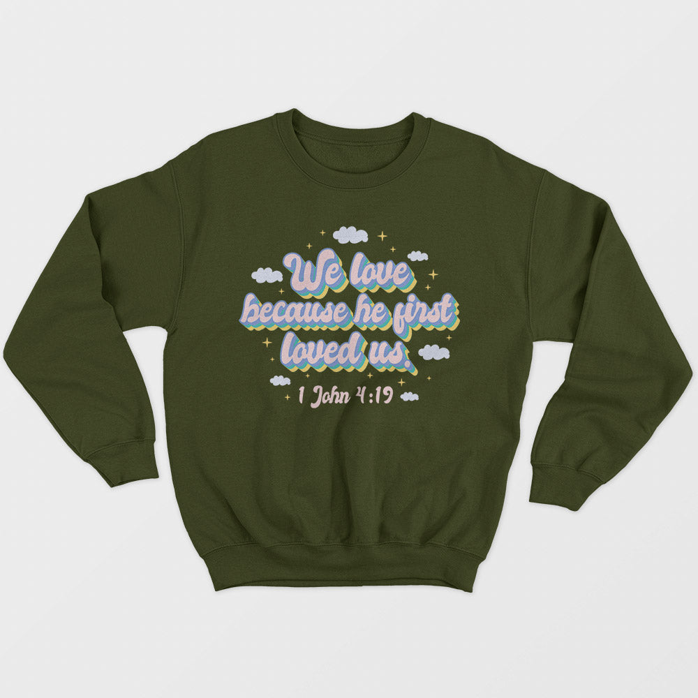 He First Loved Us Unisex Sweatshirt