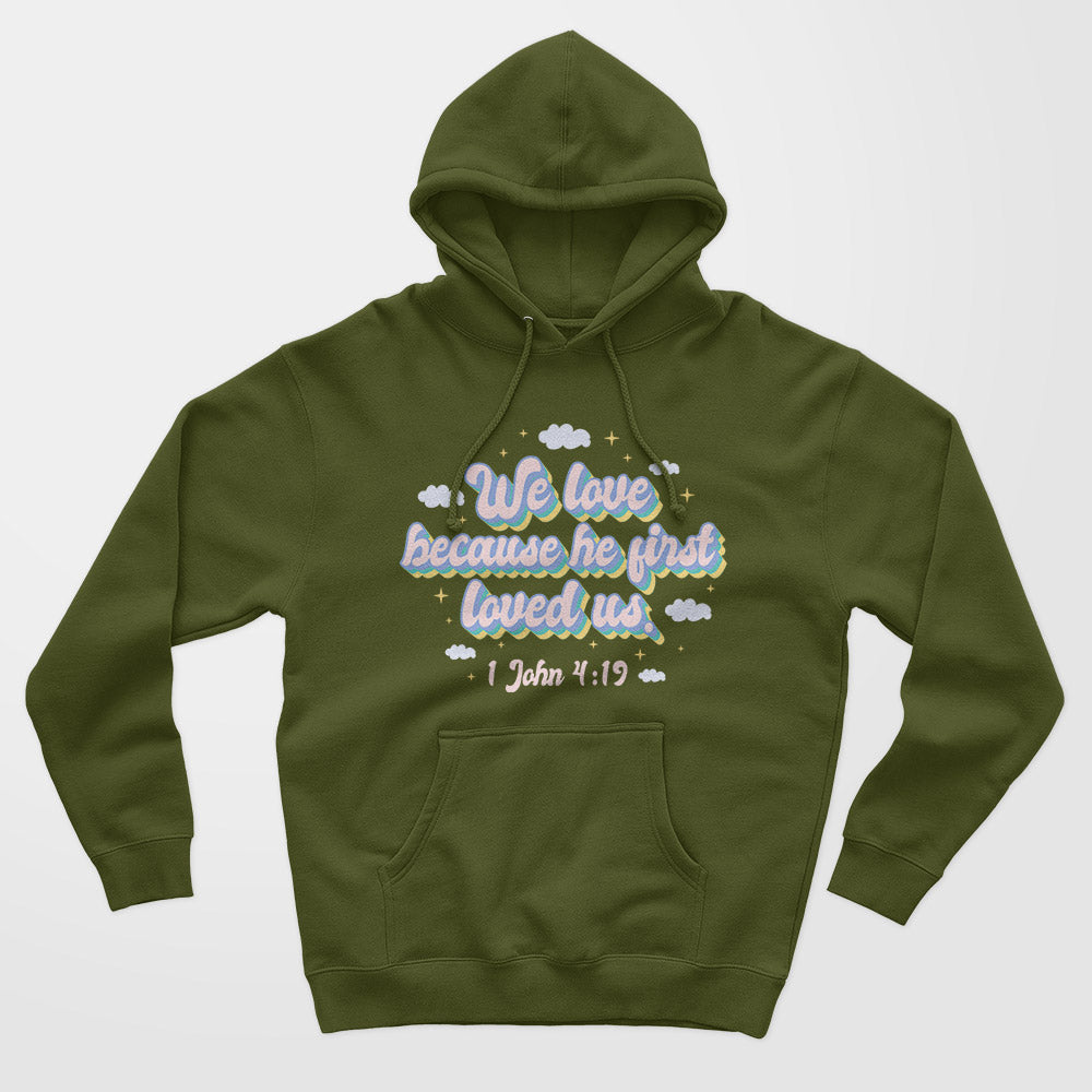 He First Loved Us Unisex Hoodie