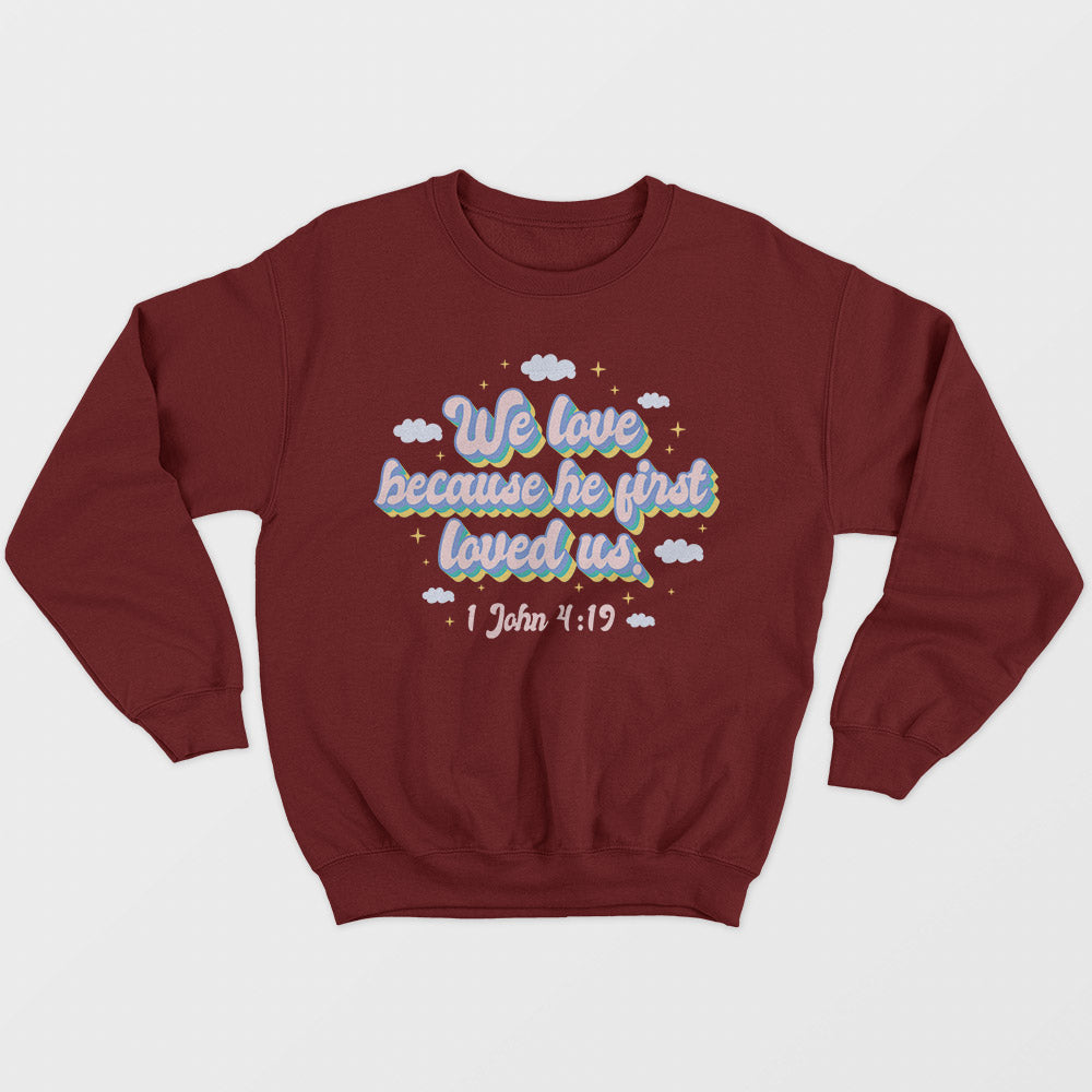 He First Loved Us Unisex Sweatshirt