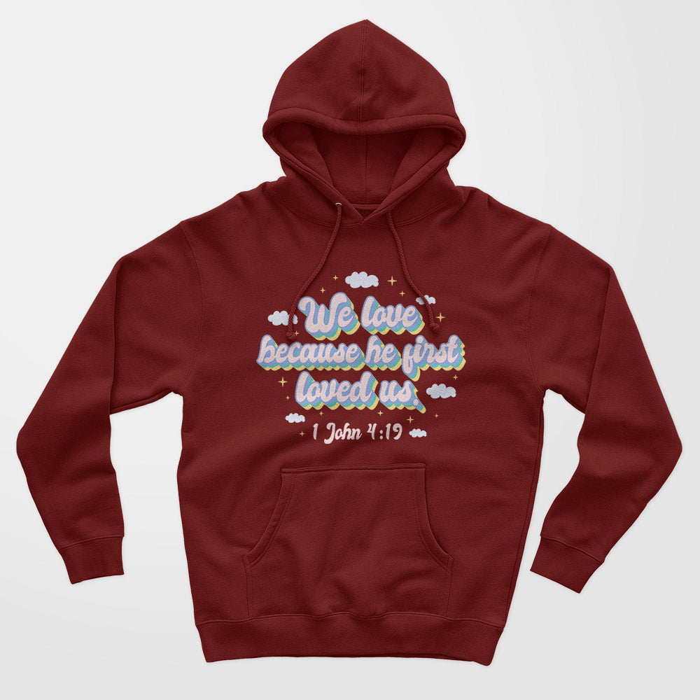 He First Loved Us Unisex Hoodie