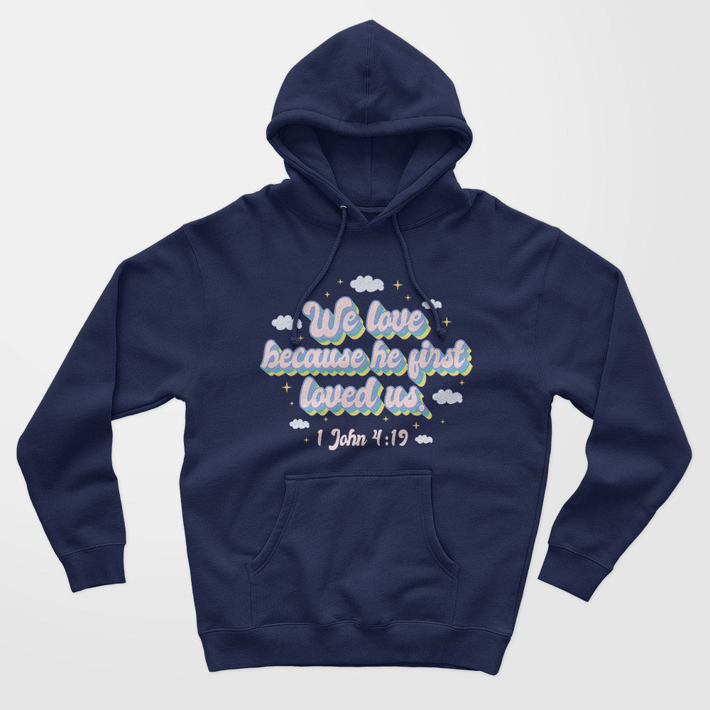 He First Loved Us Unisex Hoodie