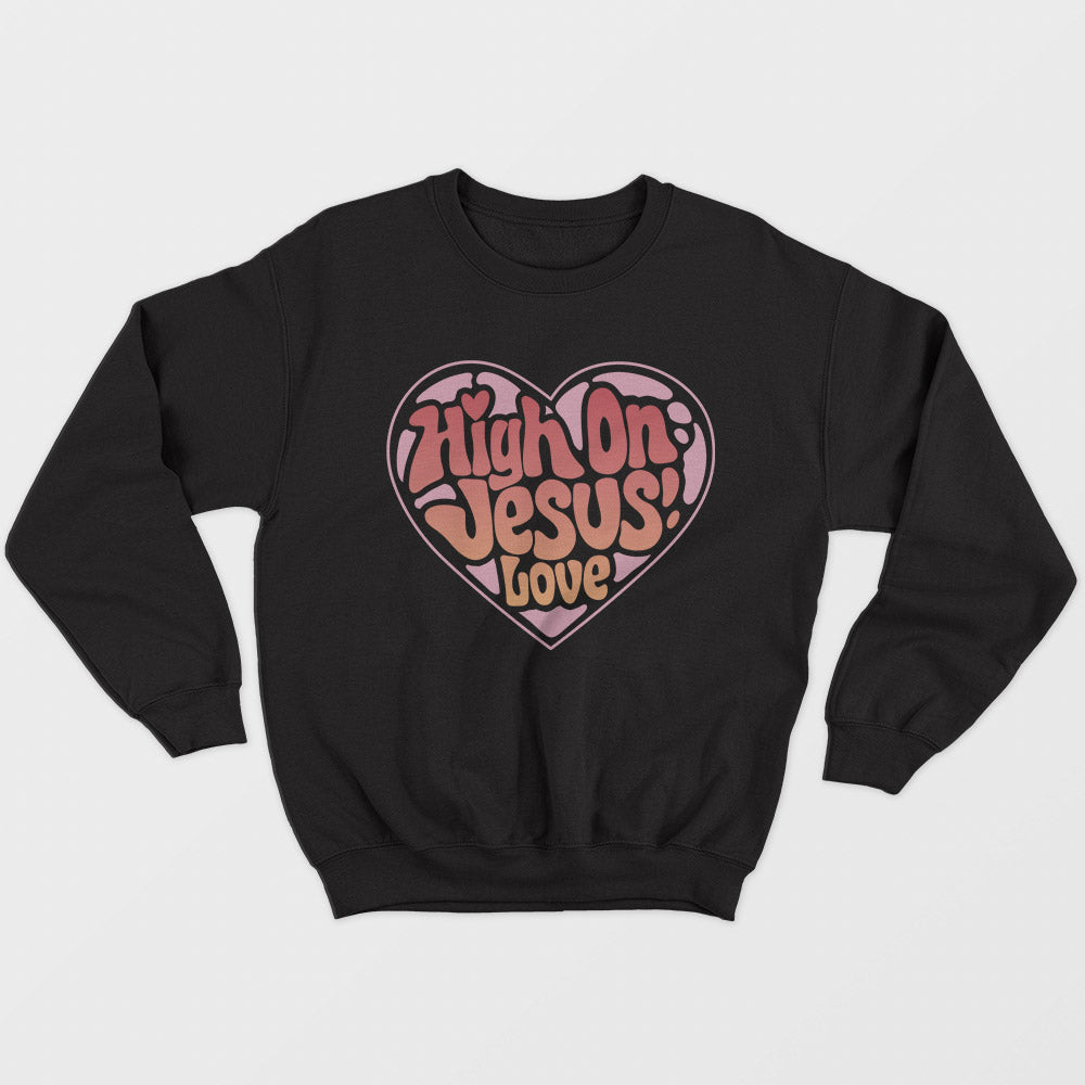 High On Jesus Unisex Sweatshirt
