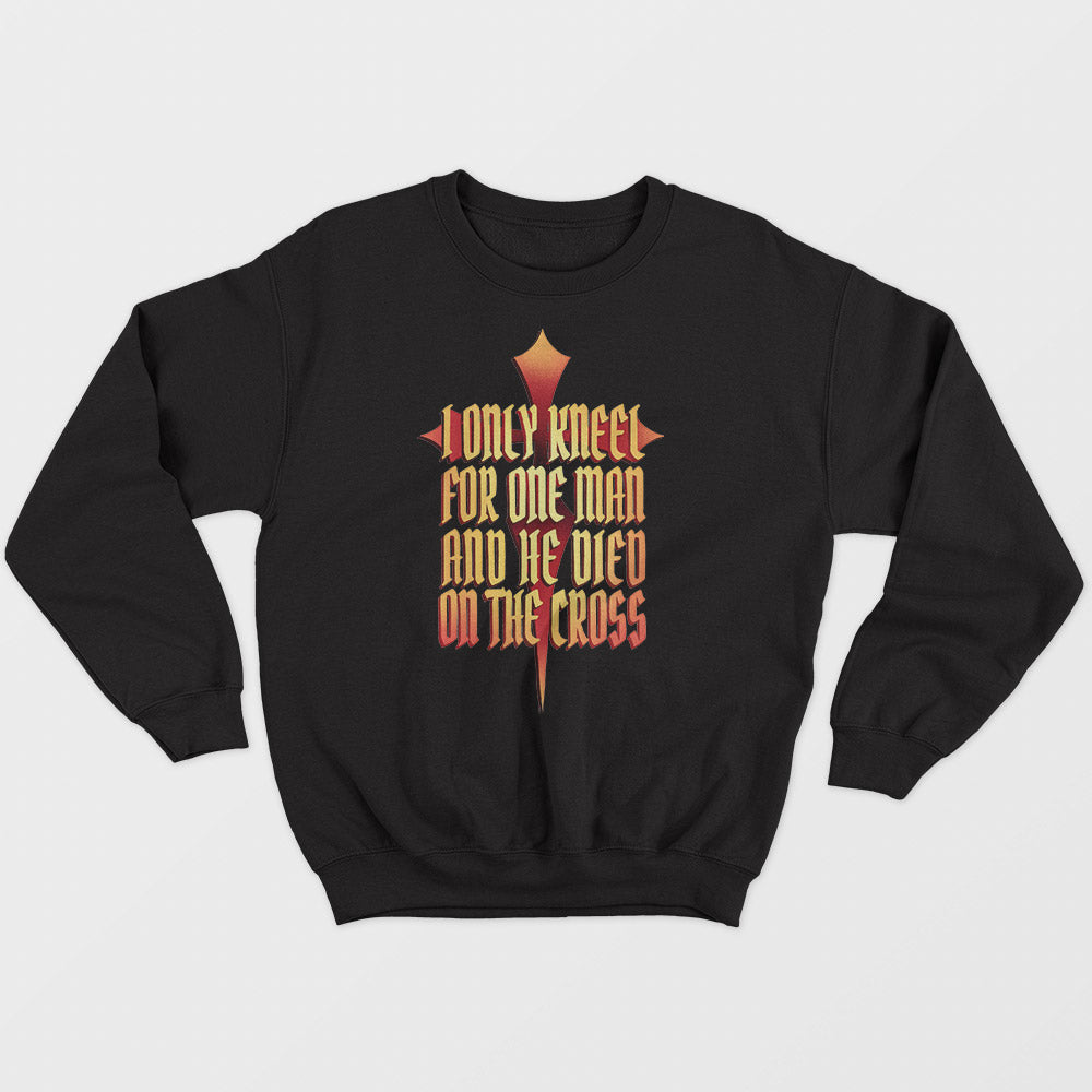 I Only Kneel For One Man Unisex Sweatshirt
