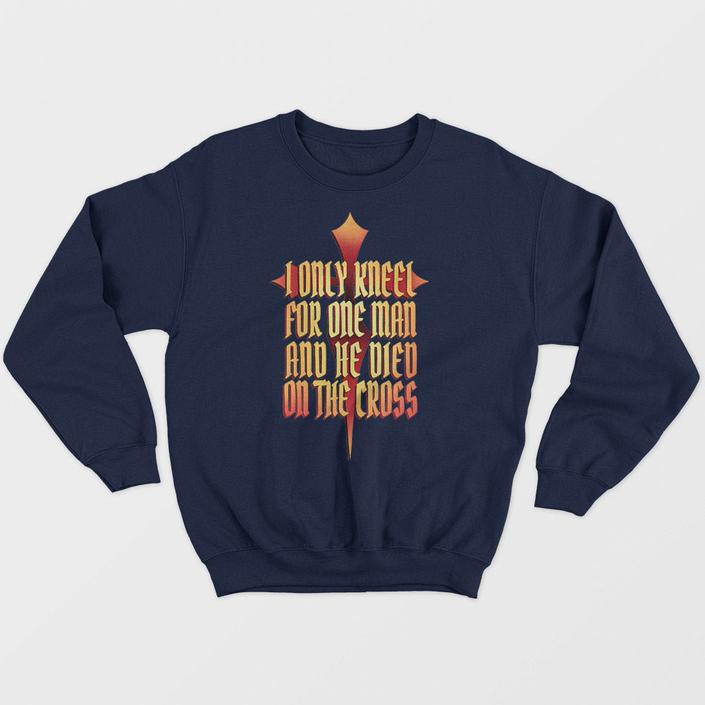 I Only Kneel For One Man Unisex Sweatshirt