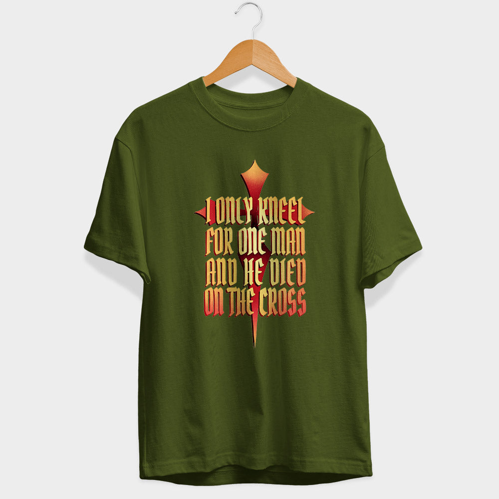 I Only Kneel For One Man Half Sleeve T-Shirt