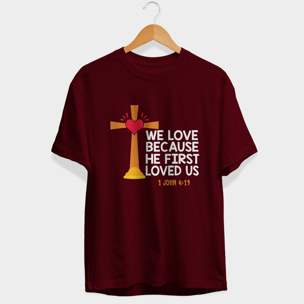 He First Loved Us Half Sleeve T-Shirt