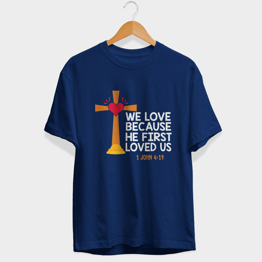 He First Loved Us Half Sleeve T-Shirt