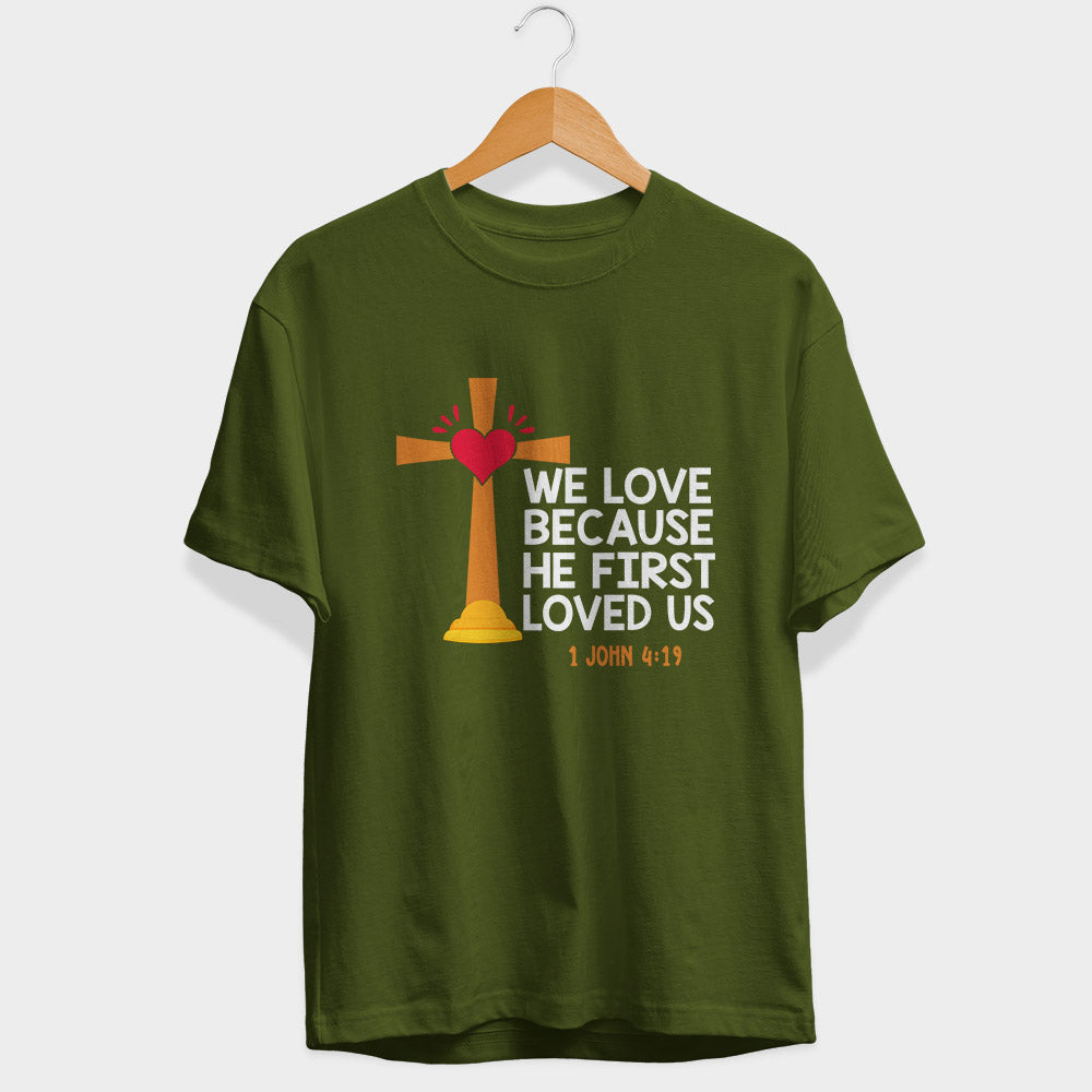 He First Loved Us Half Sleeve T-Shirt