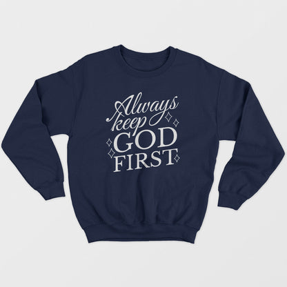 Always Keep God First Unisex Sweatshirt