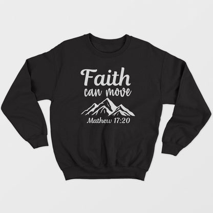 Faith Can Move Unisex Sweatshirt