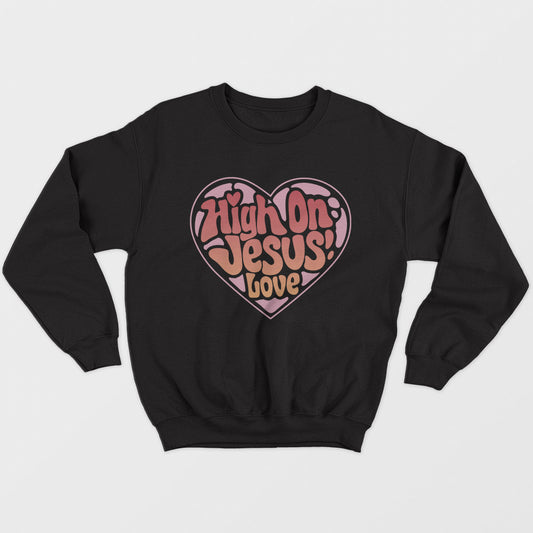 High On Jesus Unisex Sweatshirt