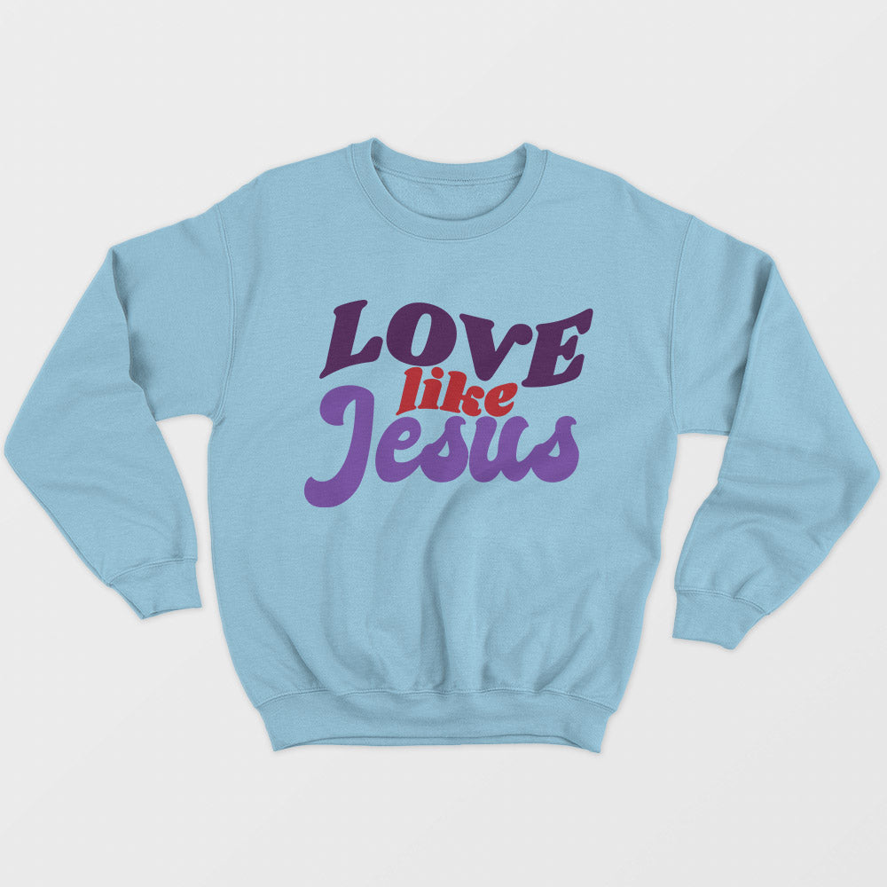 Love Like Jesus Unisex Sweatshirt