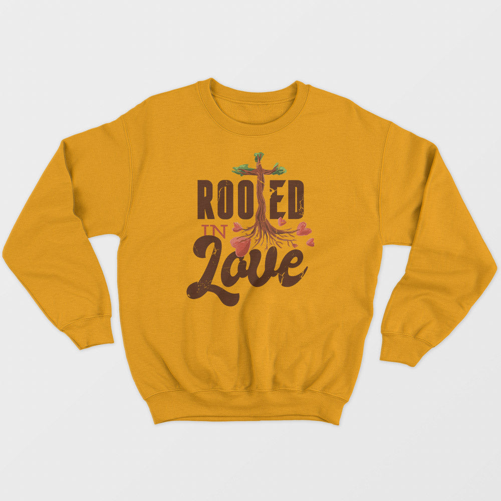 Rooted In Love Unisex Sweatshirt