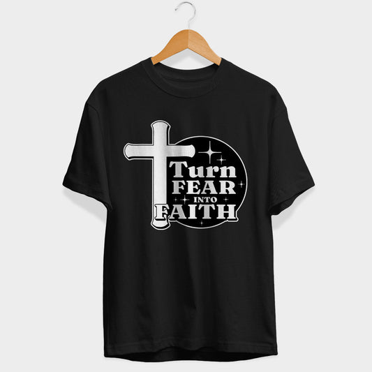 Turn Fear Into Faith Half Sleeve T-Shirt