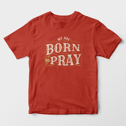 Born To Pray Kids T-Shirt