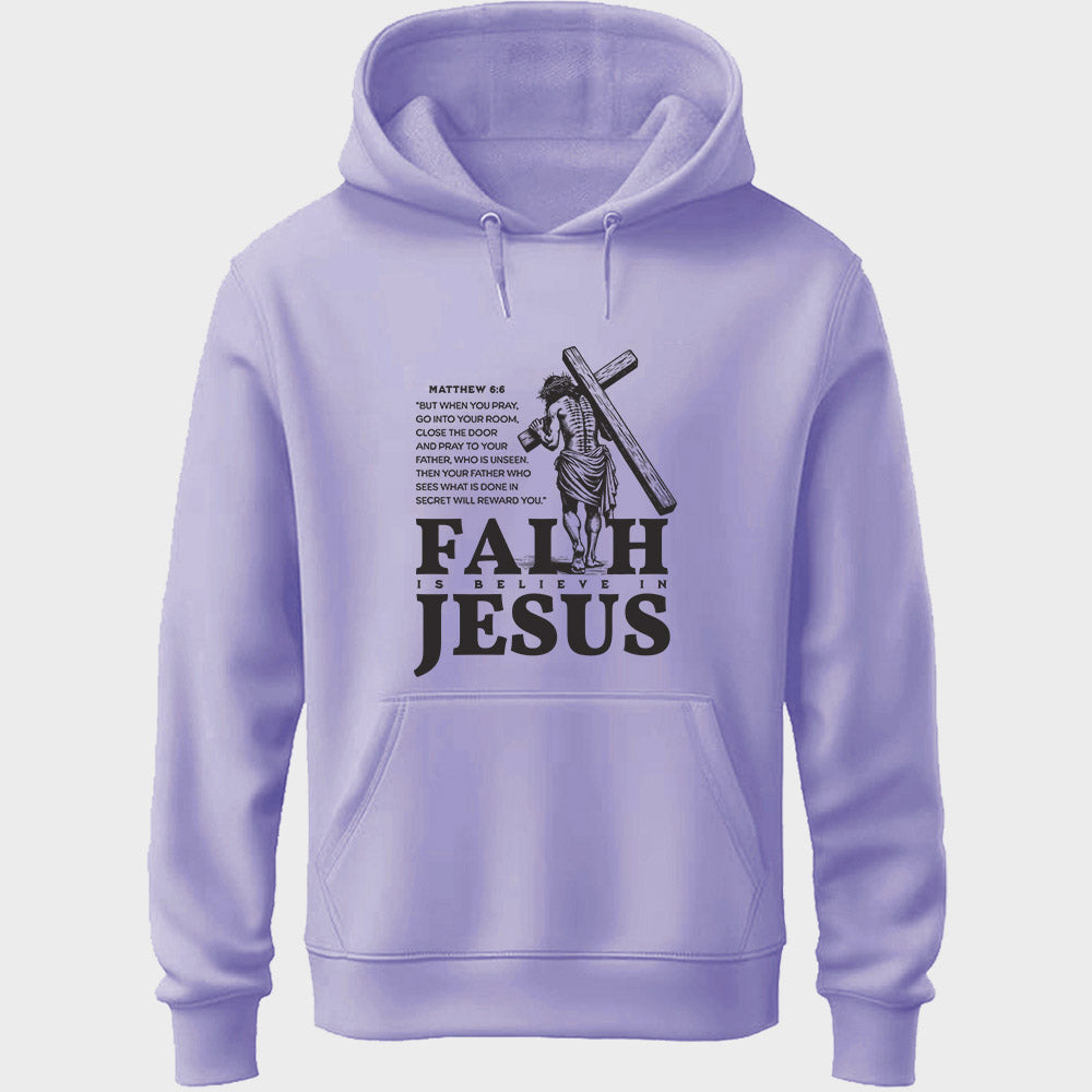 Faith Is Believe In Jesus Unisex Hoodie