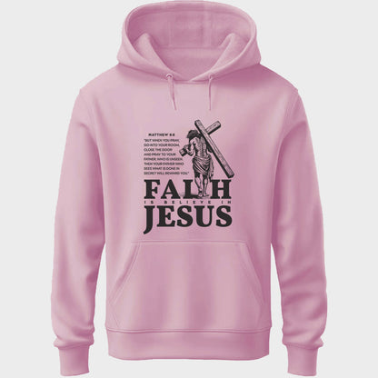 Faith Is Believe In Jesus Unisex Hoodie