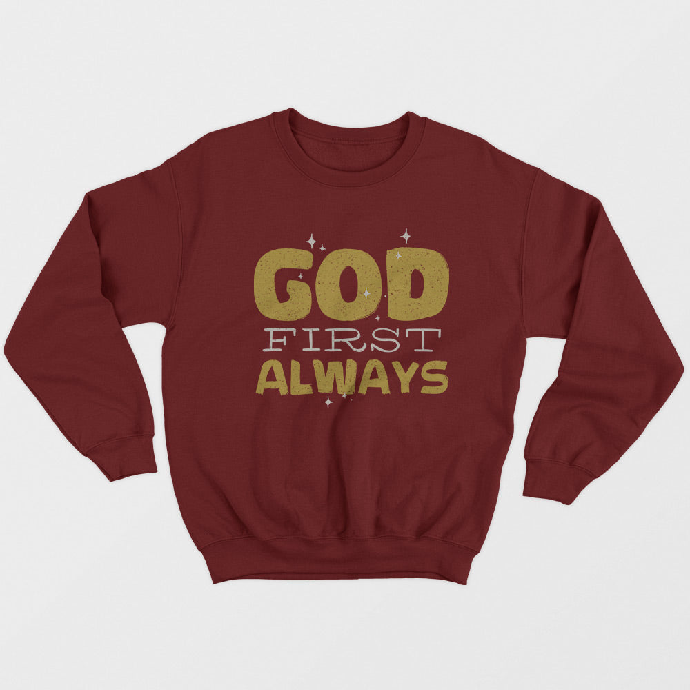 God First Always Unisex Sweatshirt