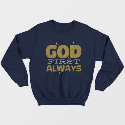 God First Always Unisex Sweatshirt