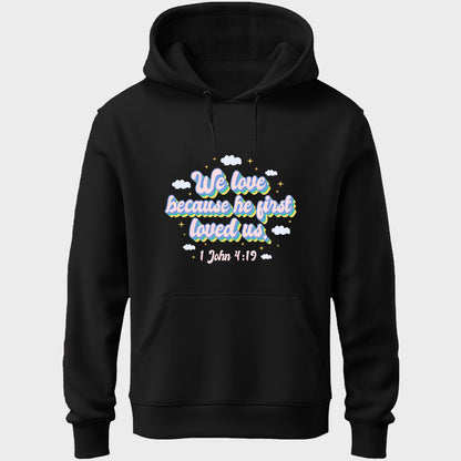He First Loved Us Unisex Hoodie