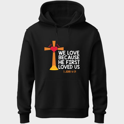 He First Loved Us Unisex Hoodie