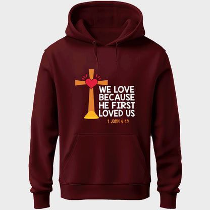 He First Loved Us Unisex Hoodie