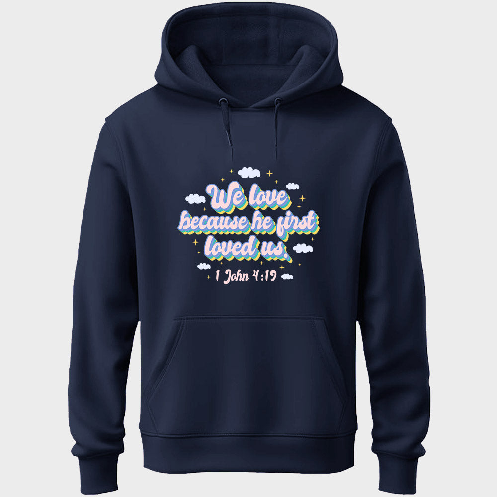 He First Loved Us Unisex Hoodie