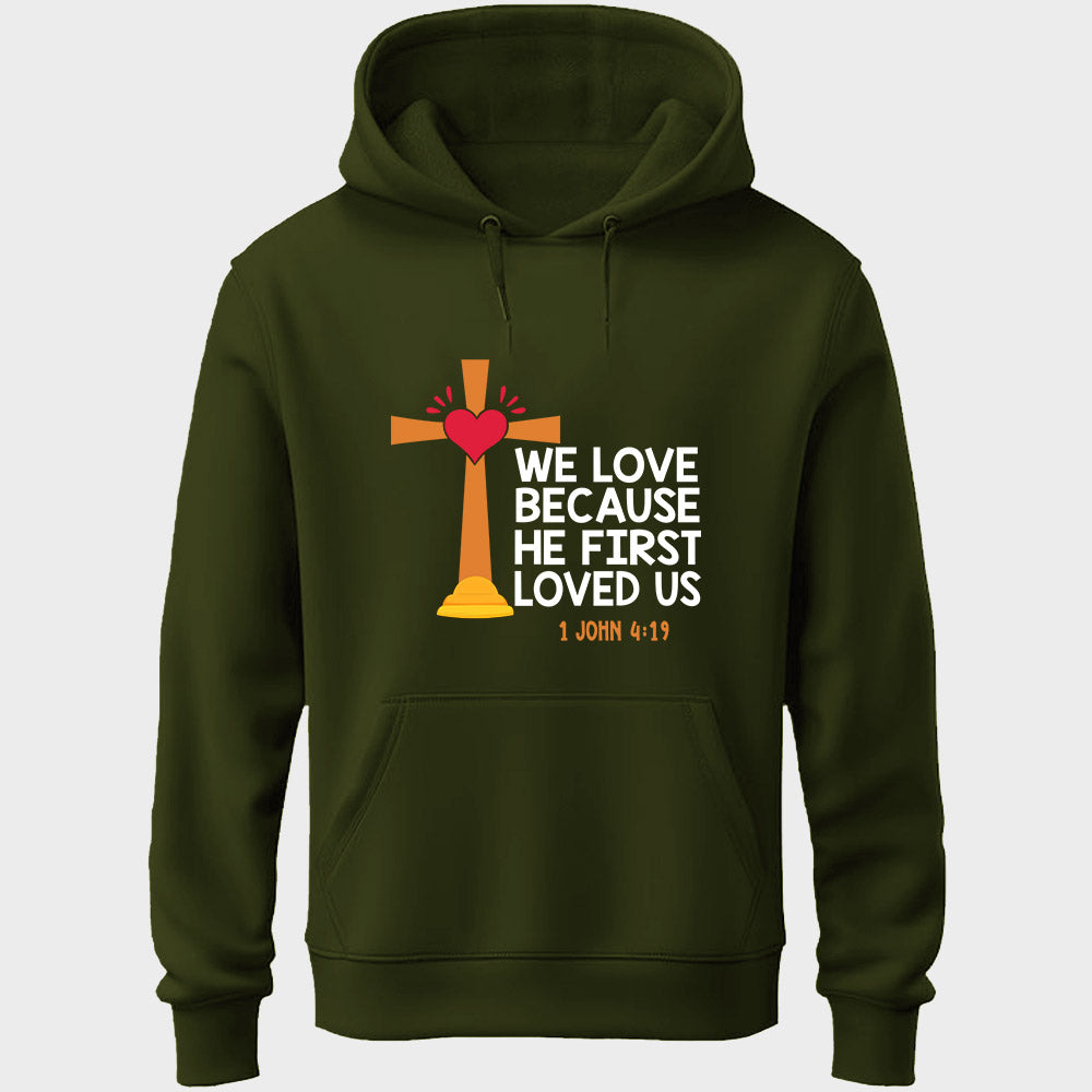 He First Loved Us Unisex Hoodie