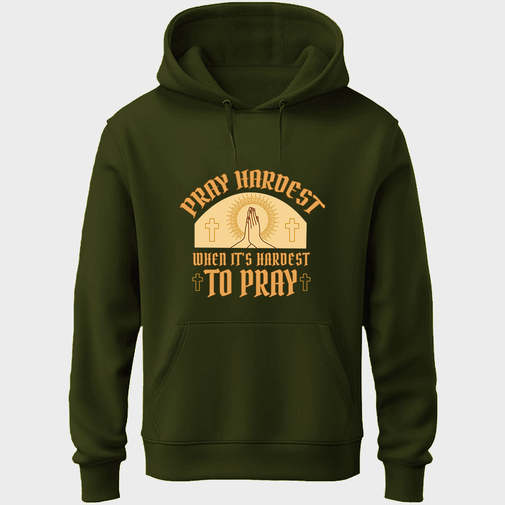 Pray Hardest Unisex Hoodie
