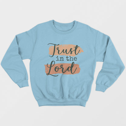 Trust In Lord Unisex Sweatshirt