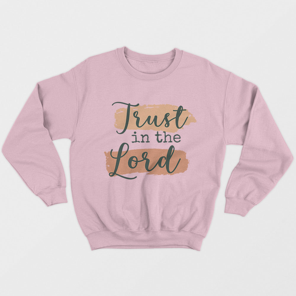 Trust In Lord Unisex Sweatshirt