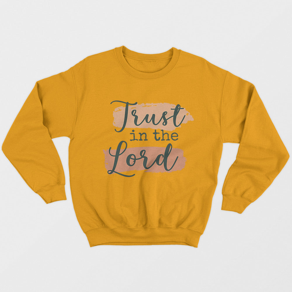 Trust In Lord Unisex Sweatshirt