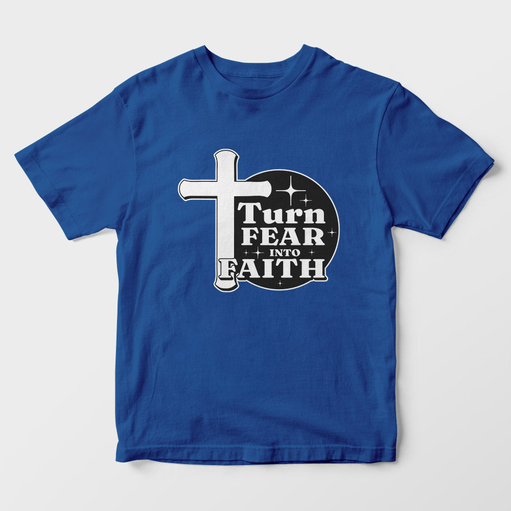 Turn Fear Into Faith Kids T-Shirt