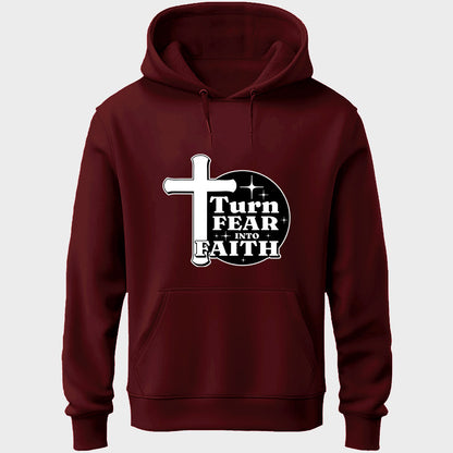 Turn Fear Into Faith Unisex Hoodie