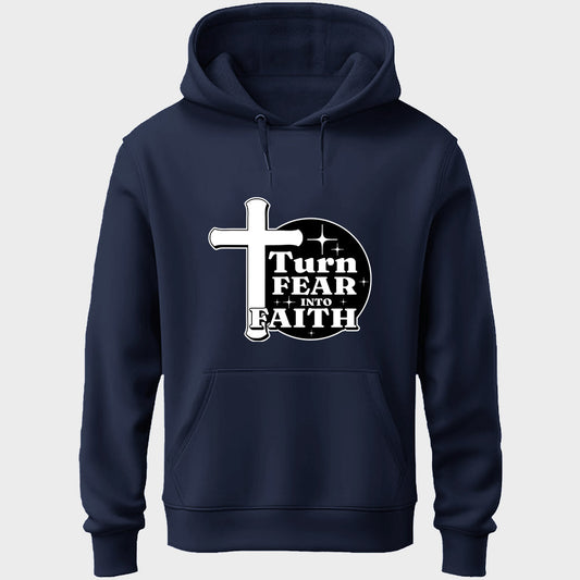 Turn Fear Into Faith Unisex Hoodie
