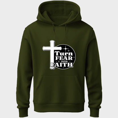 Turn Fear Into Faith Unisex Hoodie