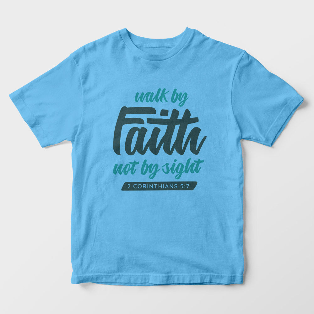 Walk By Faith Kids T-Shirt