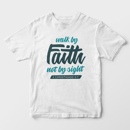 Walk By Faith Kids T-Shirt