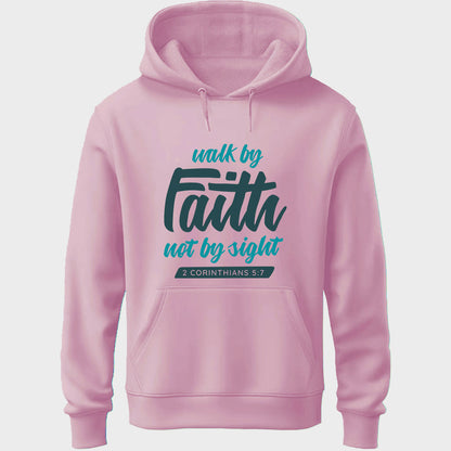 Walk By Faith Unisex Hoodie