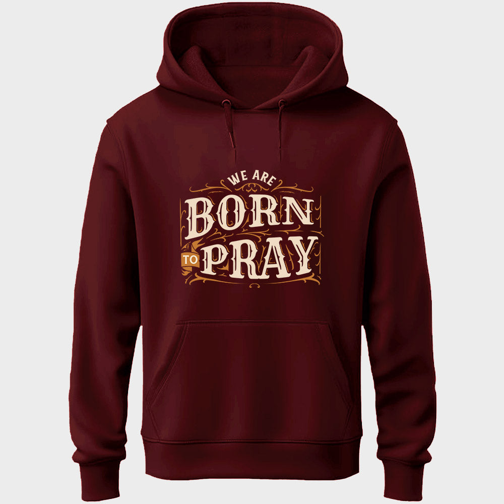Born To Pray Unisex Hoodie