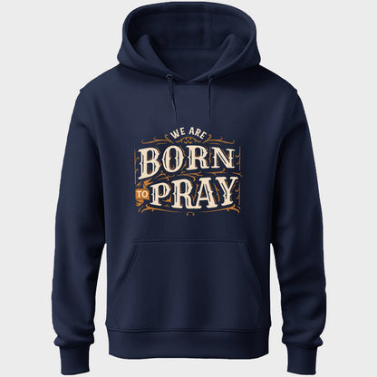 Born To Pray Unisex Hoodie