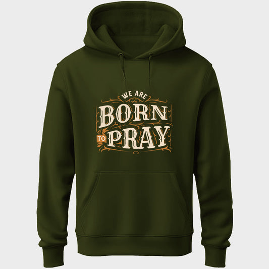 Born To Pray Unisex Hoodie